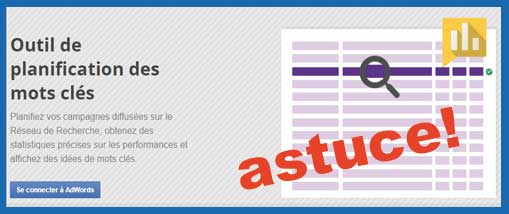 Astuce pour le planificateur de mots clés adwords