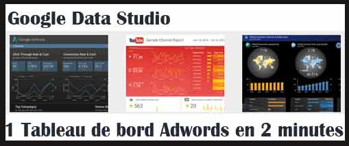 Un dashboard professionnel Google Adwords en 2 minutes chrono !