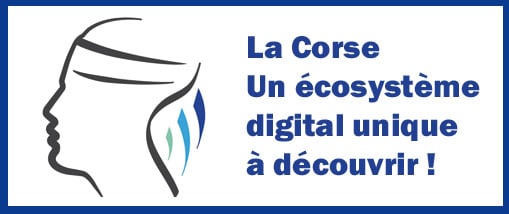 La Corse,  un écosystème digital à découvrir !