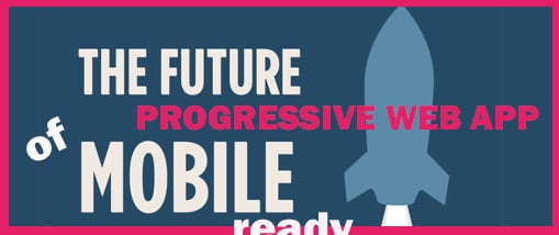 Progressive Web App, le futur du mobile ?