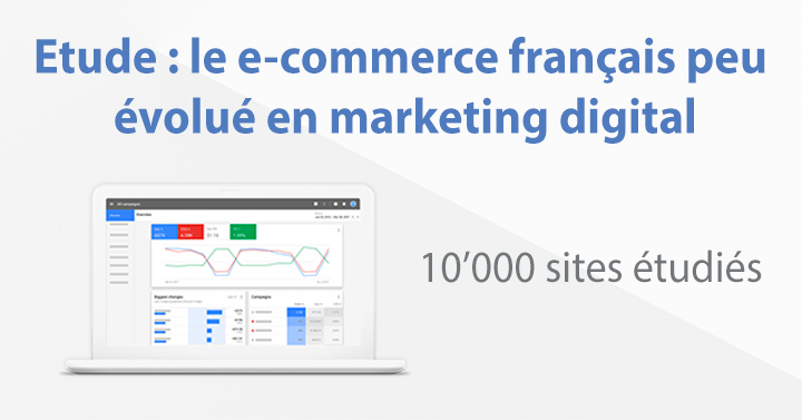 Etude : le e-commerce français à la traine en marketing digital