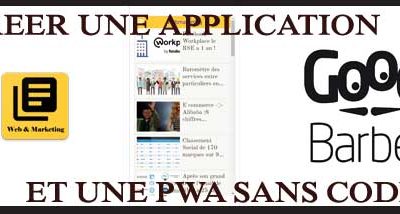 Créer une application mobile et une Pwa sans coder !