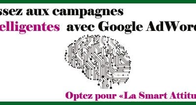 6 étapes pour des campagnes AdWords intelligentes