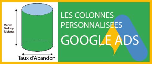 Les Colonnes Personnalisées de Google Ads