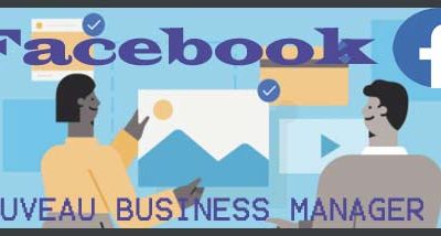 Nouveau Facebook Business Manager