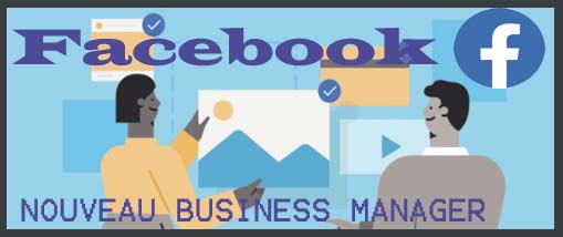 Nouveau Facebook Business Manager