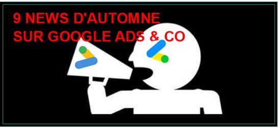 9 Nouvelles Fonctionnalités Google Ads