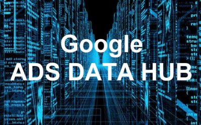 Ads Data Hub qu’est ce c’est et à quoi cela sert ?