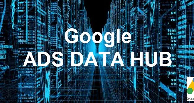 Ads Data Hub qu’est ce c’est et à quoi cela sert ?