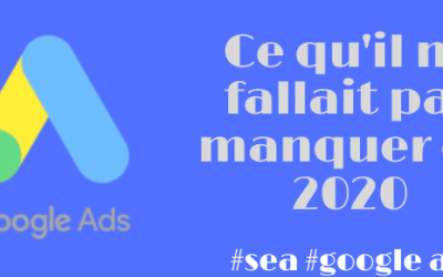 Les annonces Google Ads , rétrospective 2020