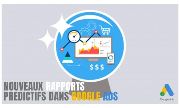 4 nouveaux rapports prédictifs dans Google Ads