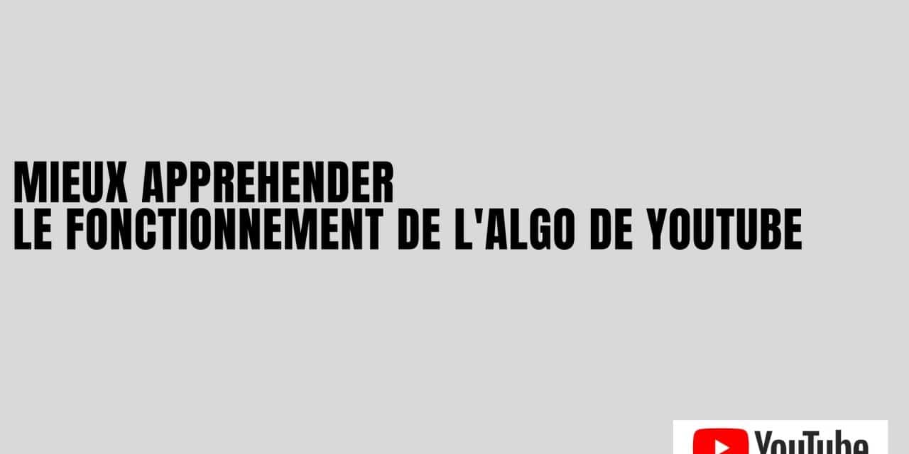 Fondamentaux sur  l’algorithme Youtube
