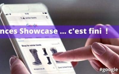 Annonces Google Shopping Showcase c’est fini !