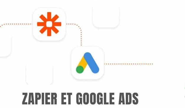 Google Ads et Zapier pour automatiser certaines routines de campagnes