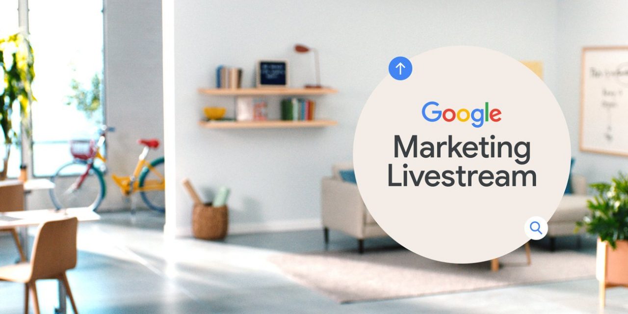 Google Marketing Livestream : principales nouveautés pour 2021 / 2022