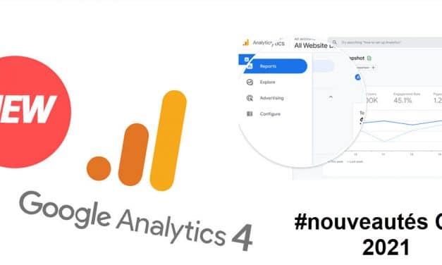 Fonctionnalités Nouvelles ga4  (été 2021)