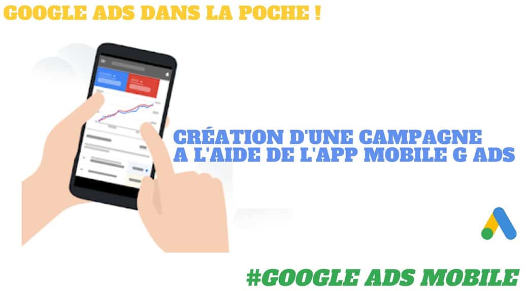Créer une campagne avec l’application mobile Google Ads