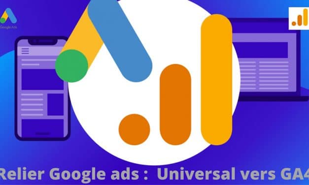 Simplifier la migration google ads  universal vers google analytics 4