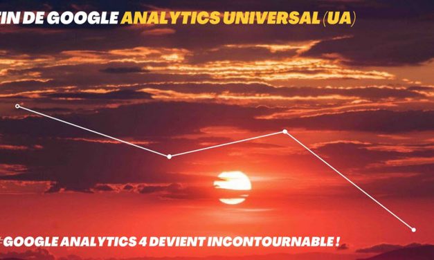 la version de google analytics universal s’arrete l’année prochaine