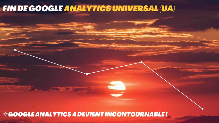 la version de google analytics universal s’arrete l’année prochaine