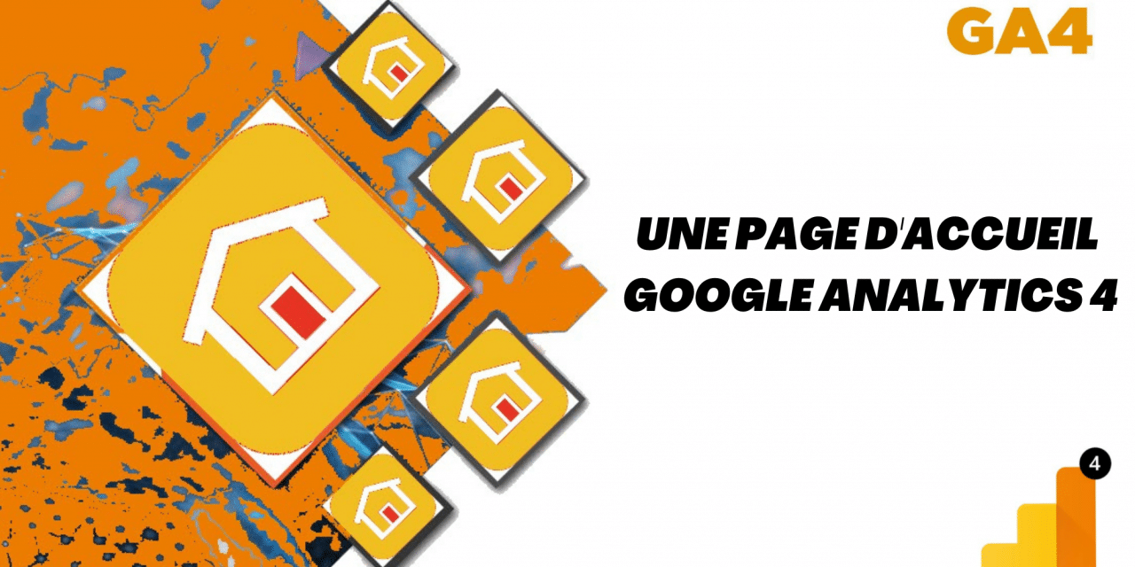 Google Analytics 4 a une page d’accueil désormais