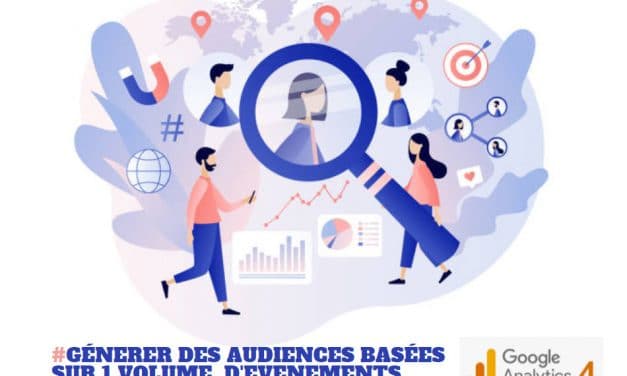 Comment créer une audience basée sur un volume d’évènements