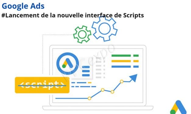 Comment utiliser les scripts google ads avec la nouvelle interface