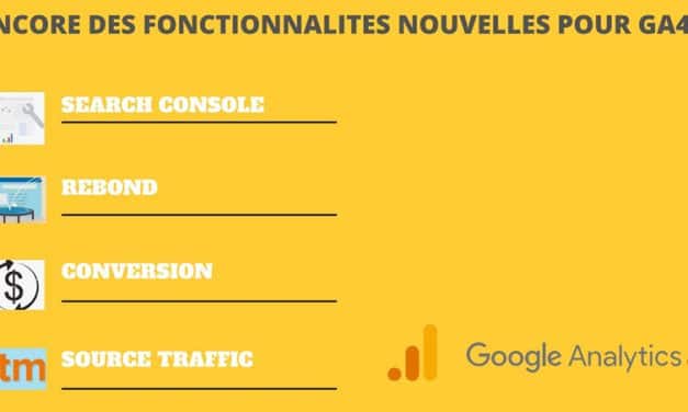 Google analytics 4  : search console et 3 nouveaux indicateurs : rebond, conversion, utm