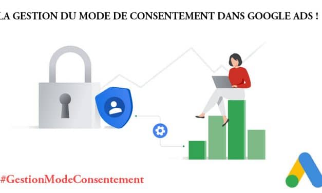 La gestion du mode de consentement dans google ads