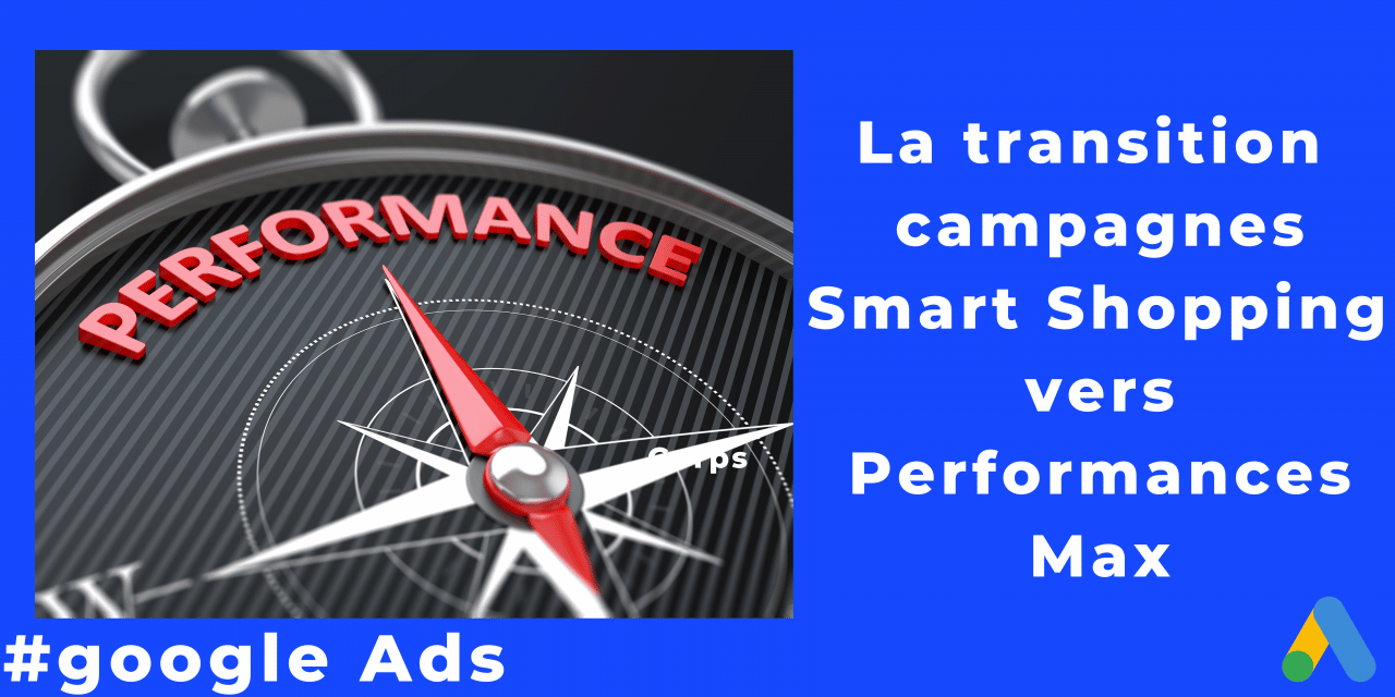 Campagnes shopping vers Performance Max : la transition