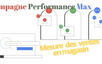 Campagne Performance Max et la mesure des ventes en magasin