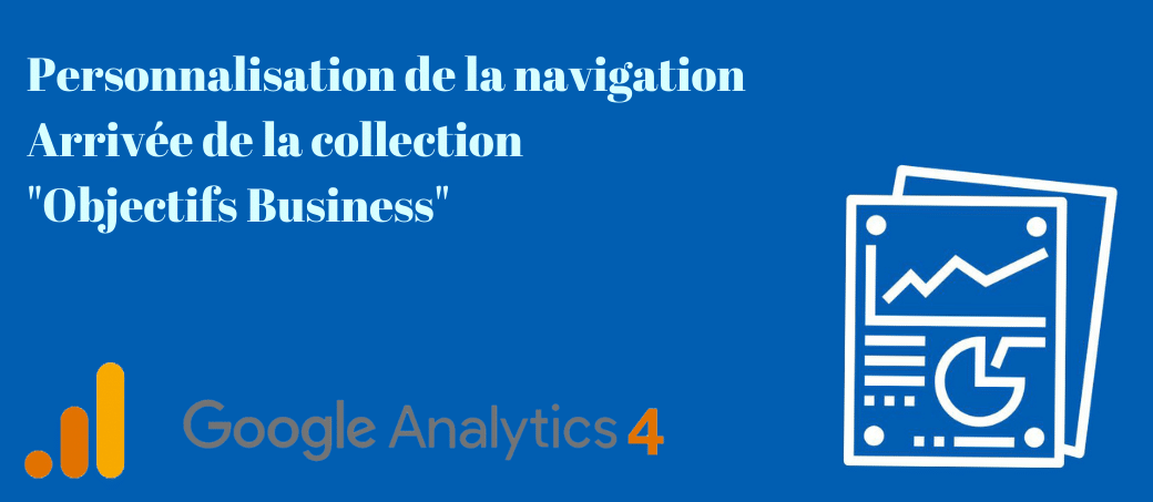 La collection “Objectifs business” de google analytics 4