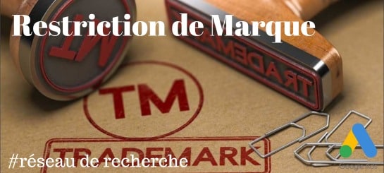 Restriction de marque pour les campagne recherche google