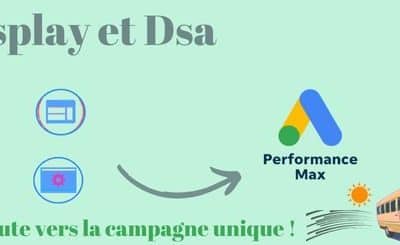 Migration des campagnes Display et Dsa vers les campagnes Performance Max