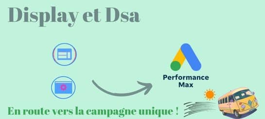 Migration des campagnes Display et Dsa vers les campagnes Performance Max