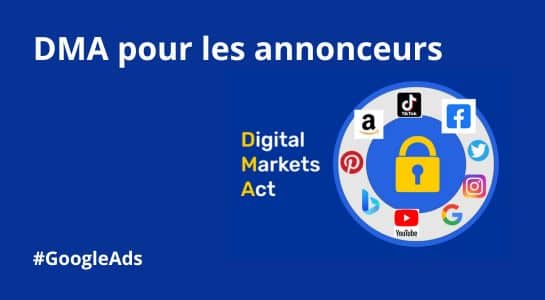 Se préparer au DMA pour ses campagnes google ads